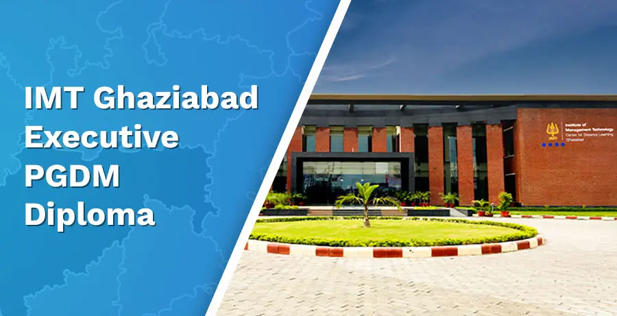 IMT Ghaziabad Executive PGDM 2024: هزینه ها، پذیرش