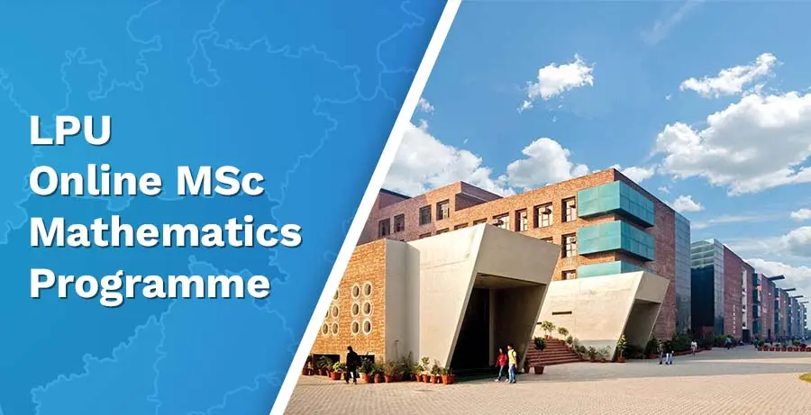 LPU Online MSC Mathematics 2024: هزینه ها، پذیرش، واجد شرایط بودن